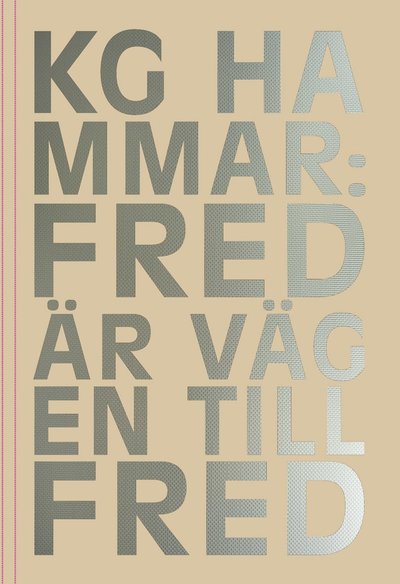 Cover for K. G. Hammar · Fred är vägen till fred (Hardcover Book) (2013)