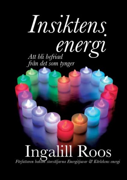 Cover for Ingalill Roos · Insiktens energi: Att bli befriad fran det som tynger (Paperback Book) (2020)