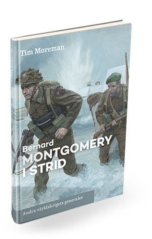 Cover for Tim Moreman · Andra världskrigets generaler: Bernard Montgomery i strid (Gebundesens Buch) (2016)