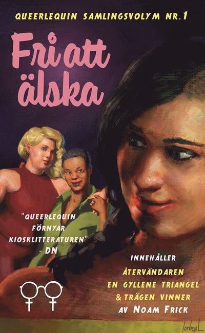 Cover for Noam Frick · Queerlequin samlingsvolym: Fri att älska (Paperback Book) (2016)