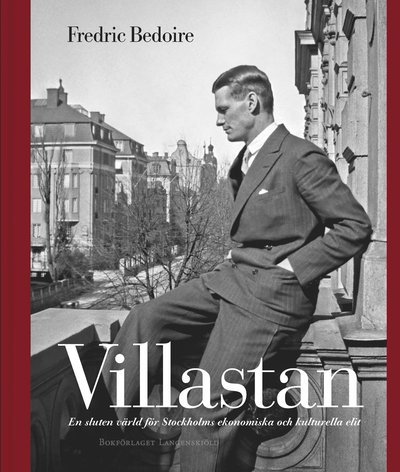 Cover for Fredric Bedoire · Villastan : en sluten värld för Stockholms ekonomiska och kulturella elit (Bok) (2017)