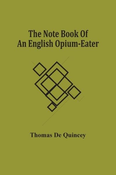 Cover for Thomas De Quincey · The Note Book Of An English Opium-Eater (Paperback Bog) (2021)