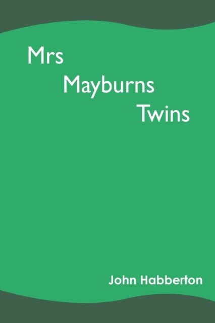 Mrs Mayburns Twins - John Habberton - Books - Zinc Read - 9789354788062 - January 5, 2022