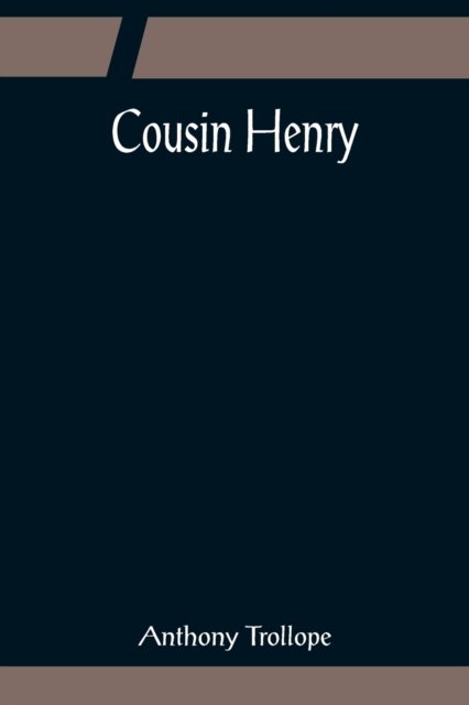 Cover for Anthony Trollope · Cousin Henry (Paperback Book) (2022)
