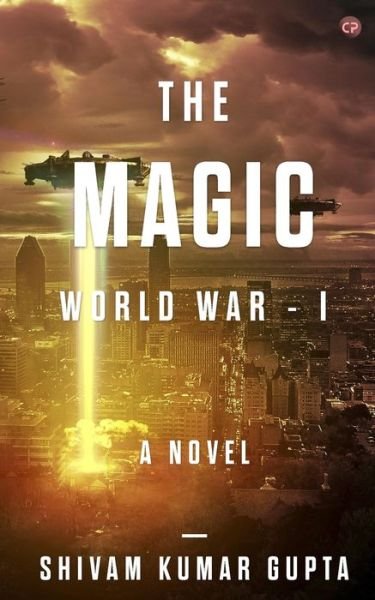 Cover for Shivam Gupta · The Magic World War - 1 (Paperback Book) (2020)