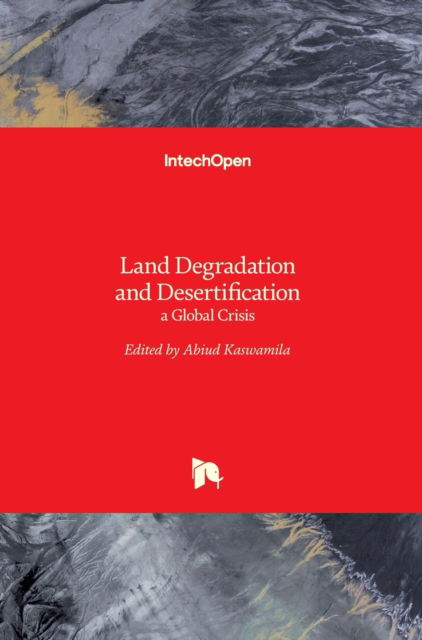 Cover for Abiud Kaswamila · Land Degradation and Desertification: a Global Crisis (Hardcover Book) (2016)