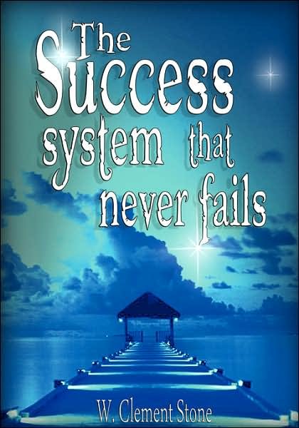 Cover for W. Clement Stone · The Success System That Never Fails (Inbunden Bok) (2007)