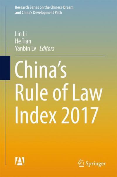 China's Rule of Law Index 2017 - Research Series on the Chinese Dream and China's Development Path - - Books - Springer Verlag, Singapore - 9789811069062 - December 5, 2018