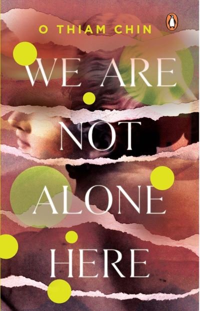 Cover for O Thiam Chin · We Are Not Alone Here (Paperback Book) (2024)