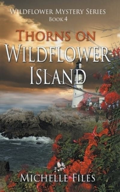 Cover for Files Michelle Files · Thorns on Wildflower Island (Paperback Bog) (2019)