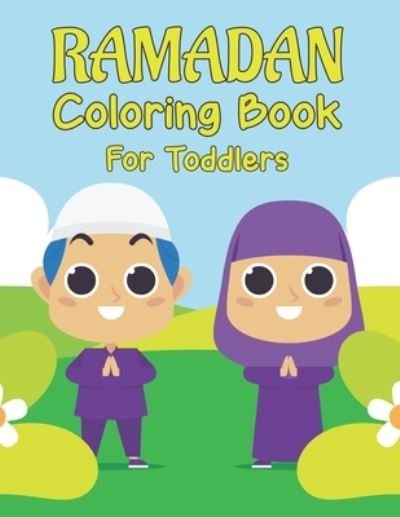 Cover for Madisyn Daugherty Publishing · Ramadan Coloring Book For Toddlers: A fun educational islamic Activity and Coloring book for Toddler &amp; Preschool, Perfect Gift For children To Celebrate Ramadan, ages 3-7 (Paperback Book) (2022)