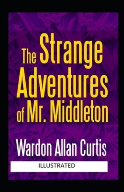 Cover for Wardon Allan Curtis · The Strange Adventures of Mr. Middleton Illustrated (Paperback Book) (2021)