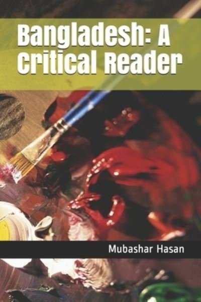 Bangladesh - Mubashar Hasan - Bücher - Independently Published - 9798579749062 - 11. Dezember 2020