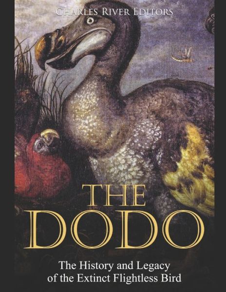 Cover for Charles River Editors · The Dodo (Paperback Book) (2020)