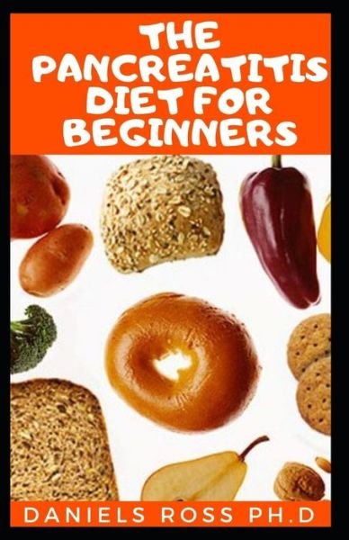 Cover for Daniels Ross Ph D · Pancreatitis Diet for Beginners (Paperback Book) (2020)
