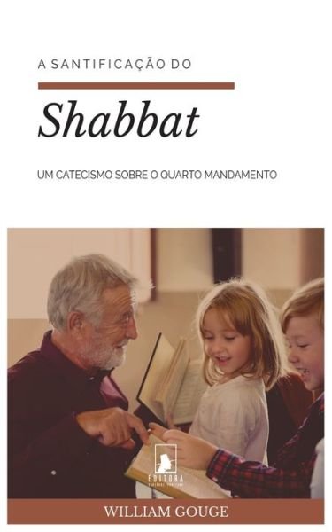 Cover for William Gouge · A Santificacao do Shabbat (Paperback Bog) (2020)