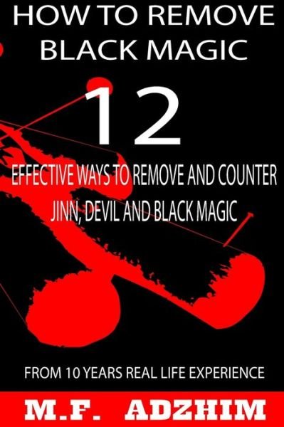 How to remove black magic - M F Adzhim - Książki - Independently Published - 9798621420062 - 4 marca 2020