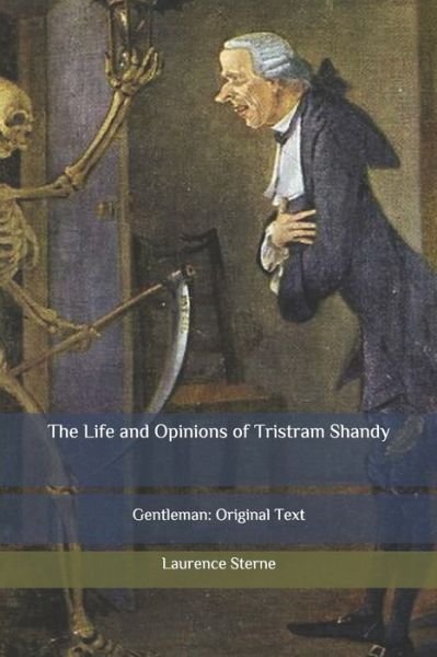 The Life and Opinions of Tristram Shandy - Laurence Sterne - Bøker - Independently Published - 9798638884062 - 22. april 2020