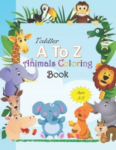 Cover for Edu Empire · Toddlers A To Z Animals Coloring Book (Paperback Book) (2020)