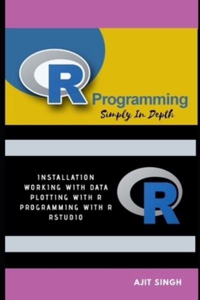 Cover for Ajit Singh · R Programming: Simply In Depth (Pocketbok) (2020)