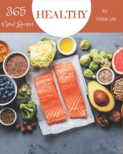 Cover for Vickie Lee · 365 Great Healthy Recipes (Paperback Book) (2020)