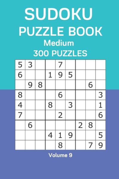 Sudoku Puzzle Book Medium - James Watts - Books - Independently Published - 9798676727062 - August 19, 2020