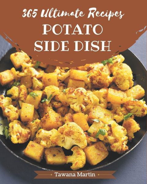 Cover for Tawana Martin · 365 Ultimate Potato Side Dish Recipes (Paperback Bog) (2020)