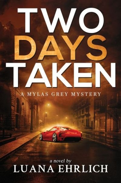 Cover for Luana Ehrlich · Two Days Taken: A Mylas Grey Mystery - Mylas Grey Mysteries (Pocketbok) (2020)
