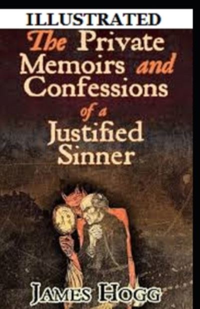 Cover for James Hogg · Private Memoirs and Confessions of a Justifie Illustrated (N/A) (2021)