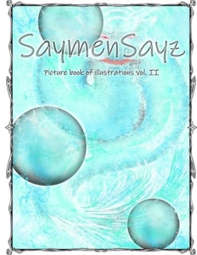 Cover for Saymensayz Original Art · SaymenSayz picture book of illustrations VOL. II: Beautiful fantasy creatures cover nr. 10 - Picturebook (Paperback Book) (2021)