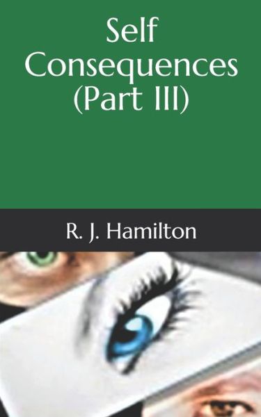 Cover for R J Hamilton · Self Consequences (Part III) (Paperback Book) (2021)