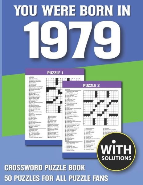 You Were Born In 1979: Crossword Puzzle Book: Crossword Puzzle Book For Adults & Seniors With Solution - U D Minha Nargi Publication - Böcker - Independently Published - 9798741632062 - 20 april 2021