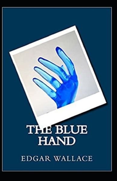 Cover for Edgar Wallace · The Blue Hand Annotated (Paperback Bog) (2021)