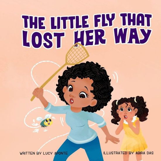 Cover for Lucy Aponte · The Little Fly That Lost Her Way - Maya And Lily Adventures / Book 2: La Mosquita Que Perdio su Camino (Paperback Book) (2022)