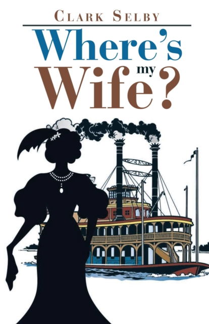 Cover for Clark Selby · Where's My Wife? (Paperback Book) (2022)