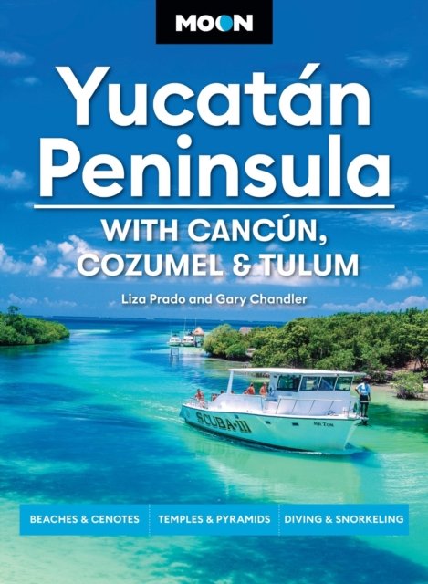 Cover for Gary Chandler · Moon Yucatan Peninsula (Fourteenth Edition): With Cancun, Cozumel &amp; Tulum : Beaches &amp; Cenotes, Temples &amp; Pyramids, Diving &amp; Snorkeling (14th Edition, Revised) (Pocketbok) (2024)