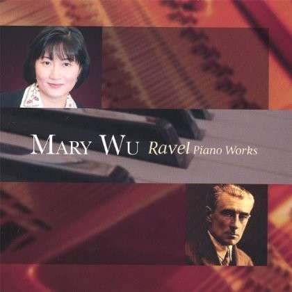 Ravel Piano Pieces - Wu,mary (Mei-loc) - Musik - CDB - 0028944288063 - 29. januar 2008