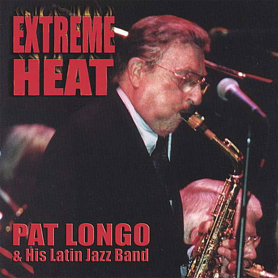 Cover for Pat Longo · Extreme Heat (CD) (2007)