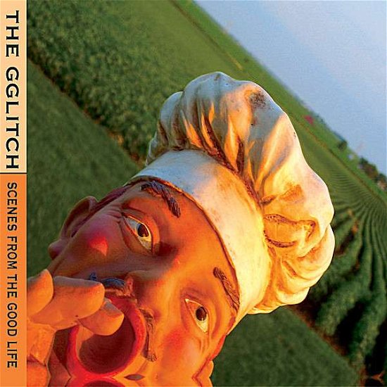 Cover for Gglitch · Scenes from the Good Life (CD) (2007)