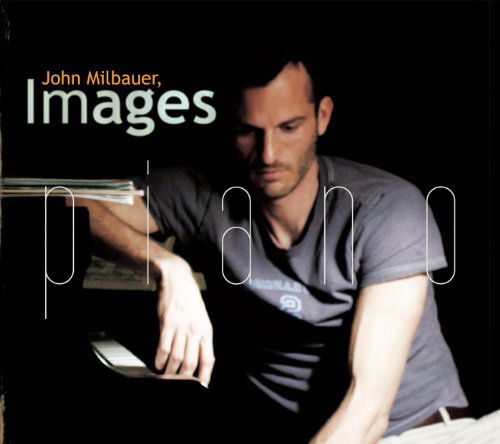 Cover for John Milbauer · Images (CD) (2012)