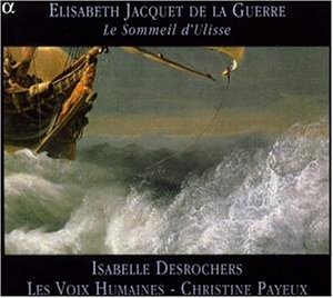 Jacquet De La Guerre · Le Sommeil D'ulisse (CD) (2004)