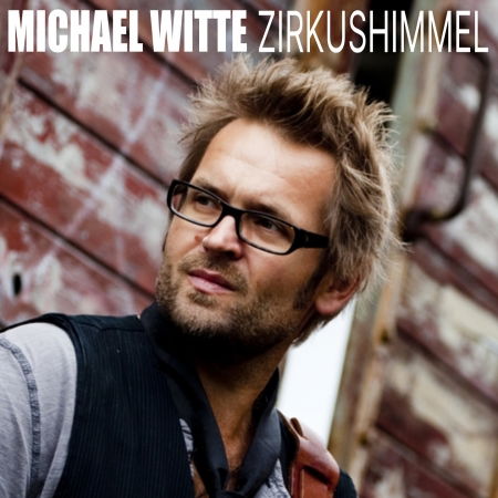 Cover for Witte,michael &amp; Band · Zirkushimmel (CD) (2013)