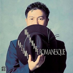 Cover for Kazumi Watanabe · Romanesque (CD) (2016)