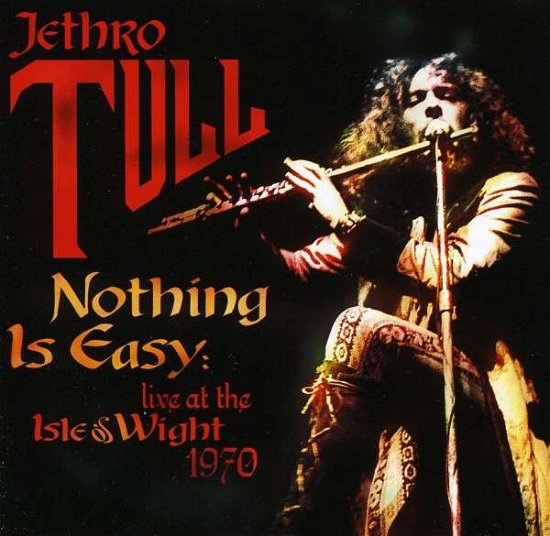 Nothing is Easy Live at the is - Jethro Tull - Muziek - Pid - 5021456165063 - 14 juli 2009