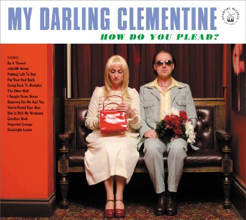 How Do You Plead - My Darling Clementine - Musik - Ais - 5060265340063 - 8 november 2011