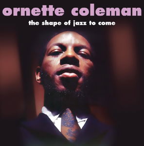 Ornette Coleman · Shape of Jazz to Come (LP) (2015)