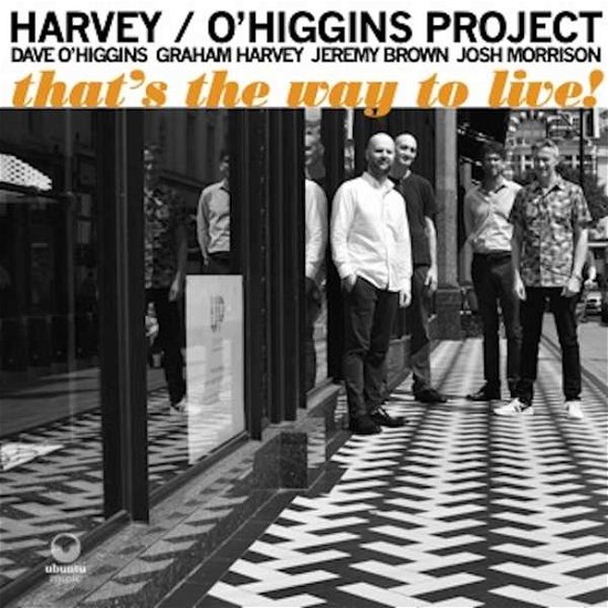 That's The Way To Live! - Harvey / O'higgins Project - Muziek - MEMBRAN - 5060451220063 - 17 september 2021