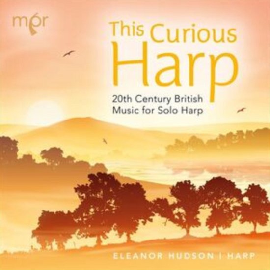 Cover for Eleanor Hudson · This Curious Harp: 20th Century British Music For Solo Harp (CD) (2021)