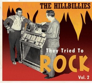 Hillbillies:They Tried To Rock Vol.2 - V/A - Musik - BEAR FAMILY - 5397102174063 - 30. oktober 2014