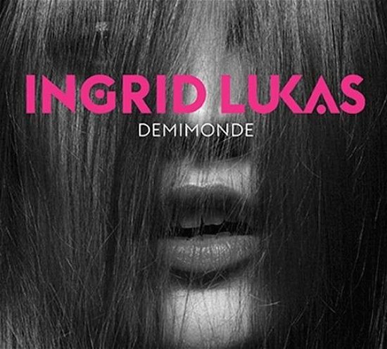 Cover for Ingrid Lukas · Demimonde (CD) (2015)